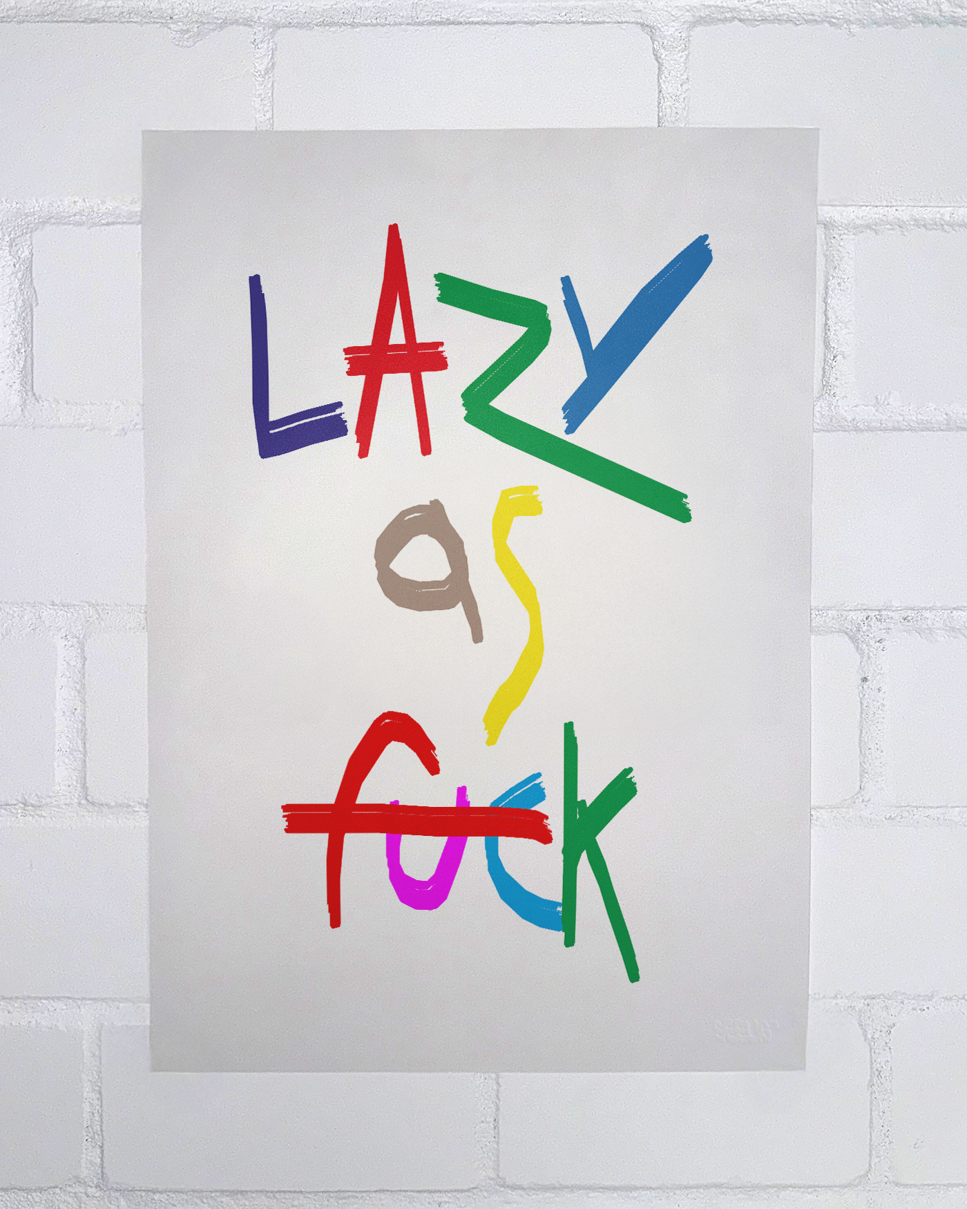 Lazy As Fuck ➔ Giclée Art Print